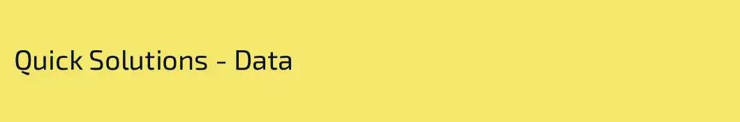 Quick Solutions - Data